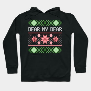 Dear My Dear Hoodie